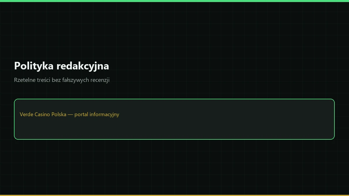 Polityka redakcyjna Verde Casino Polska
